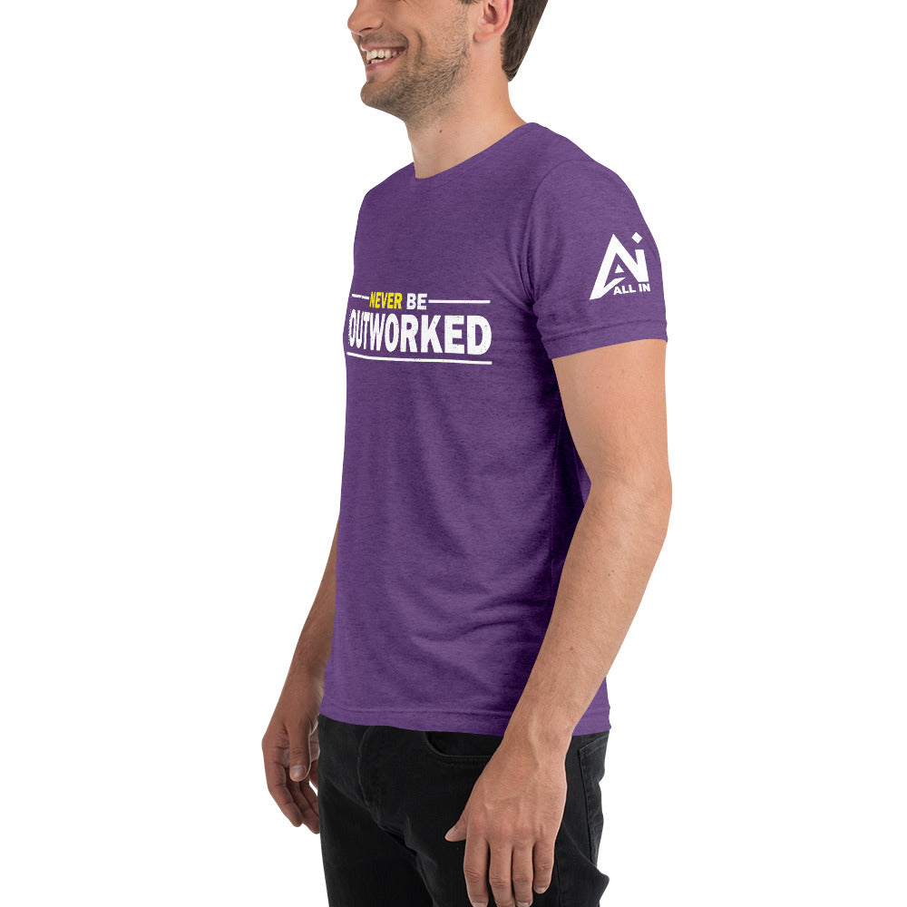 Never Be Outworked Short sleeve t-shirt