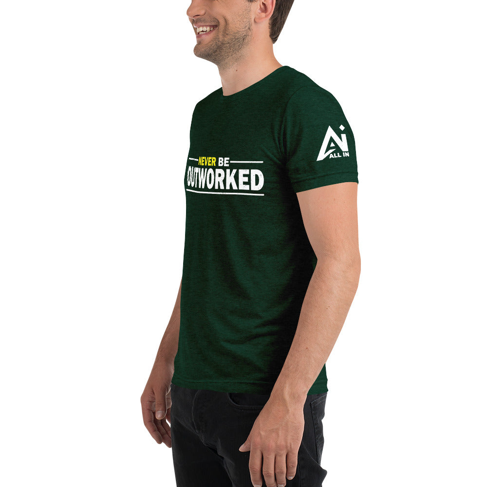 Never Be Outworked Short sleeve t-shirt