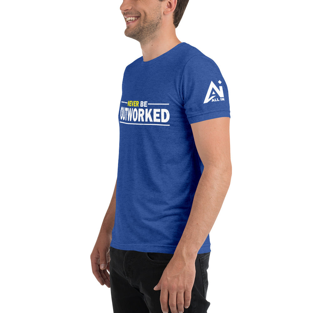Never Be Outworked Short sleeve t-shirt